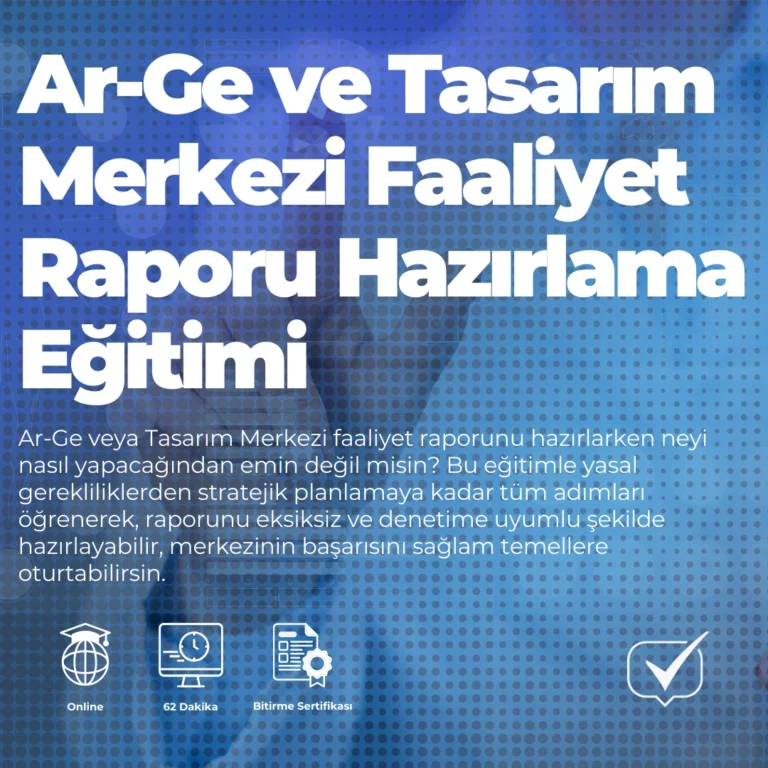 Ar-Ge ve Tasarım Merkezi Faaliyet Raporu Hazırlama