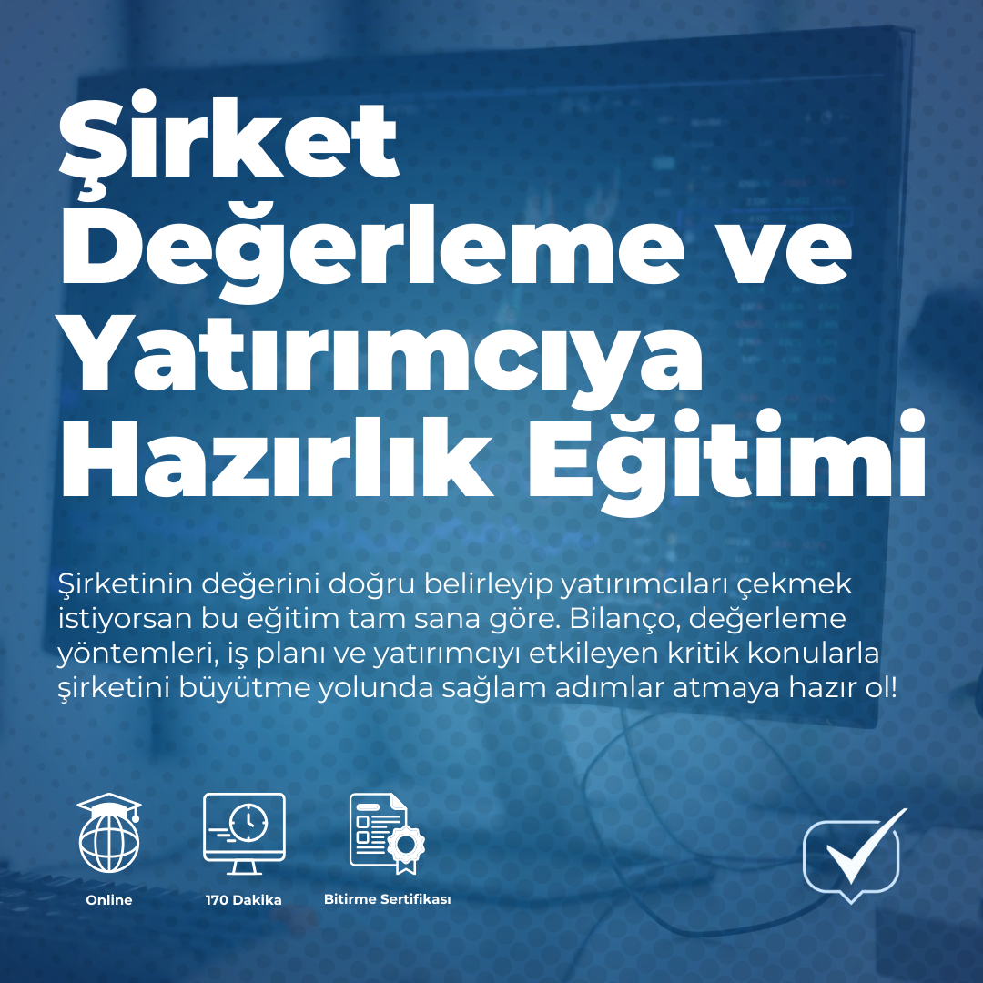 Şirket Değerleme ve Yatırımcıya Hazırlık