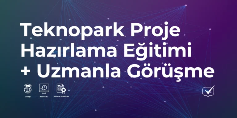 Teknopark Proje Hazırlama + Uzmanla Görüşme